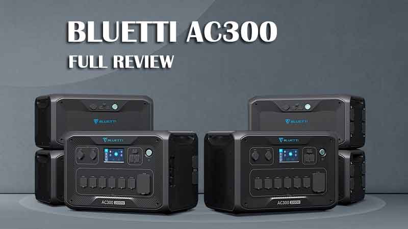 BLUETTI AC300 FULL REVIEW