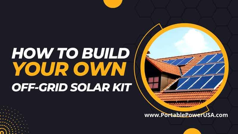 How to Build Your Own Off-Grid Solar Kit