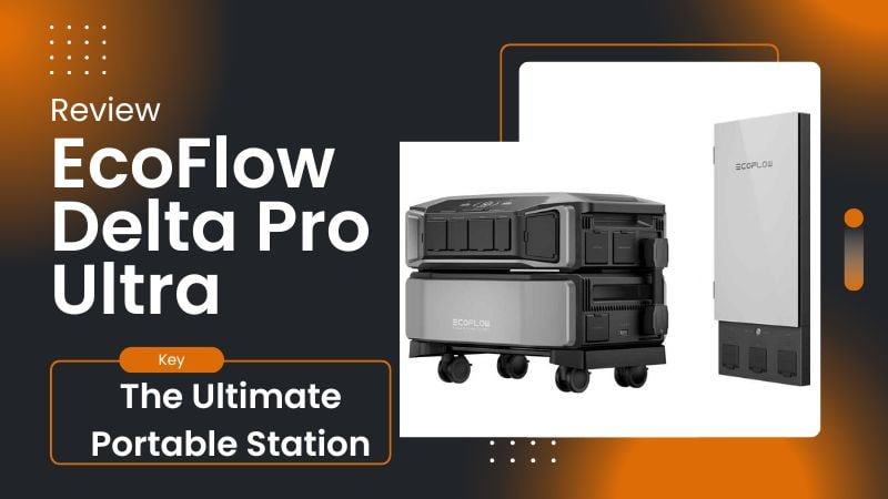 Review EcoFlow Delta Pro Ultra