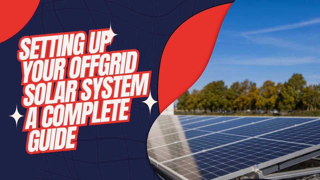 Setting Up Your Offgrid Solar